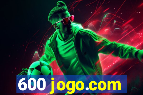 600 jogo.com